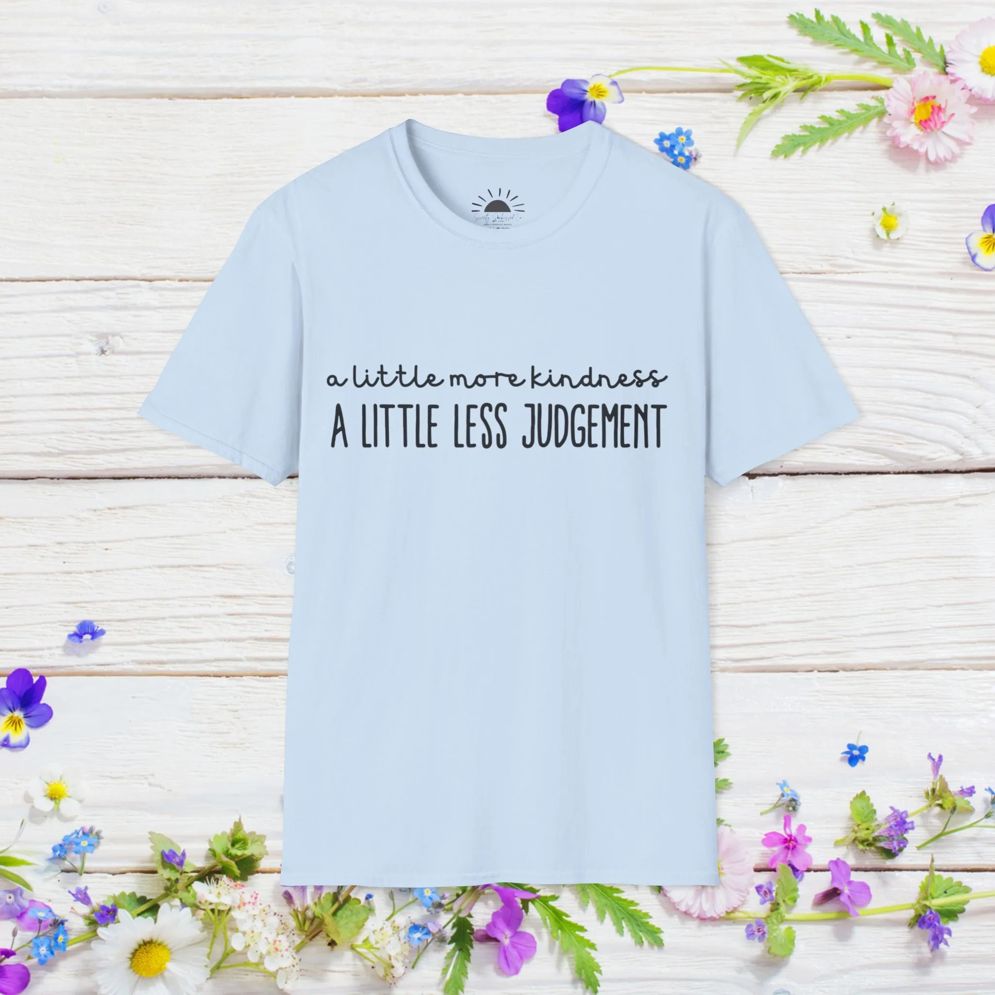 A Little More Kindness, A Little Less Judgement Gildan Soft-style T-Shirt