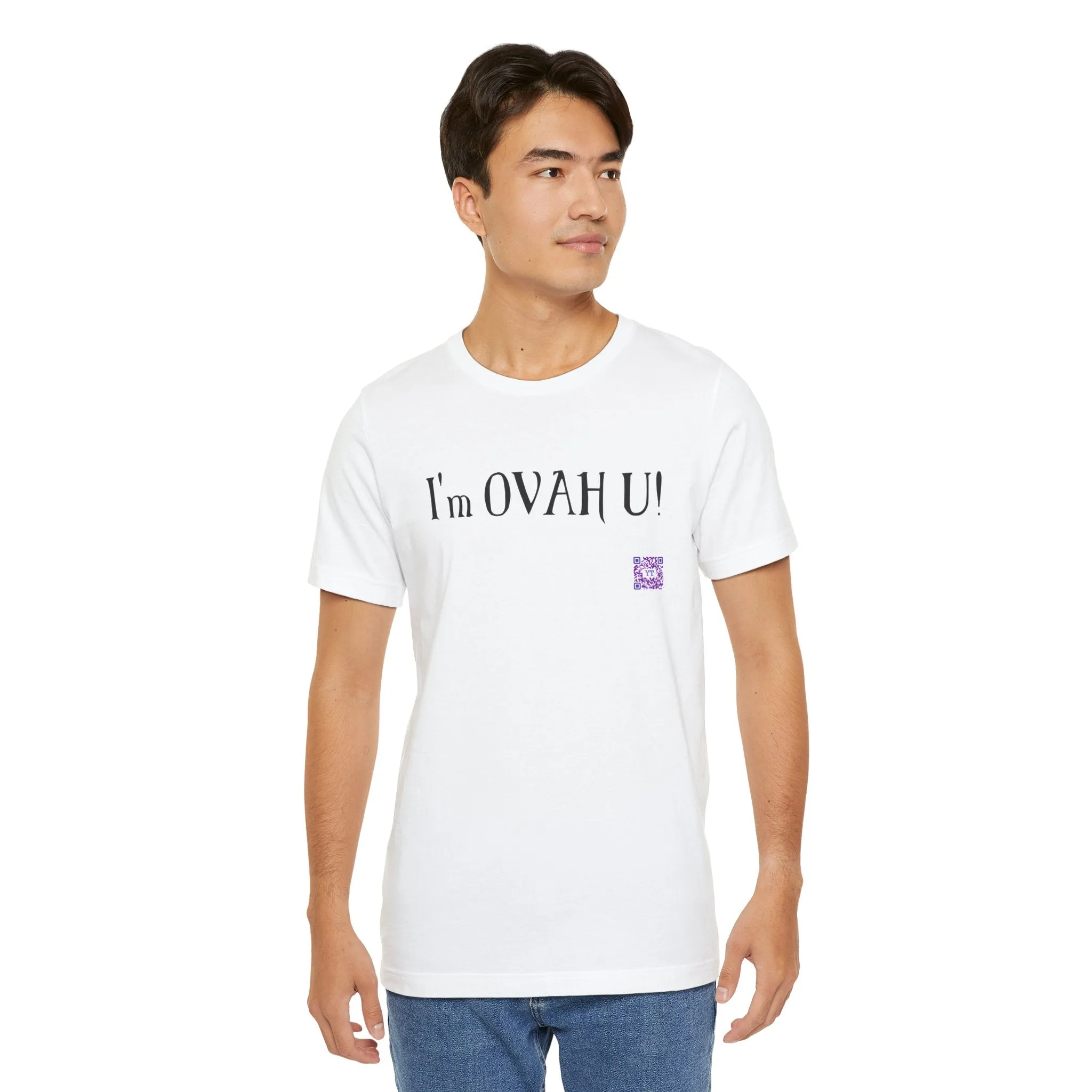 I'm OVAH U Funny Graphic Tee, Sarcastic Saying Shirt