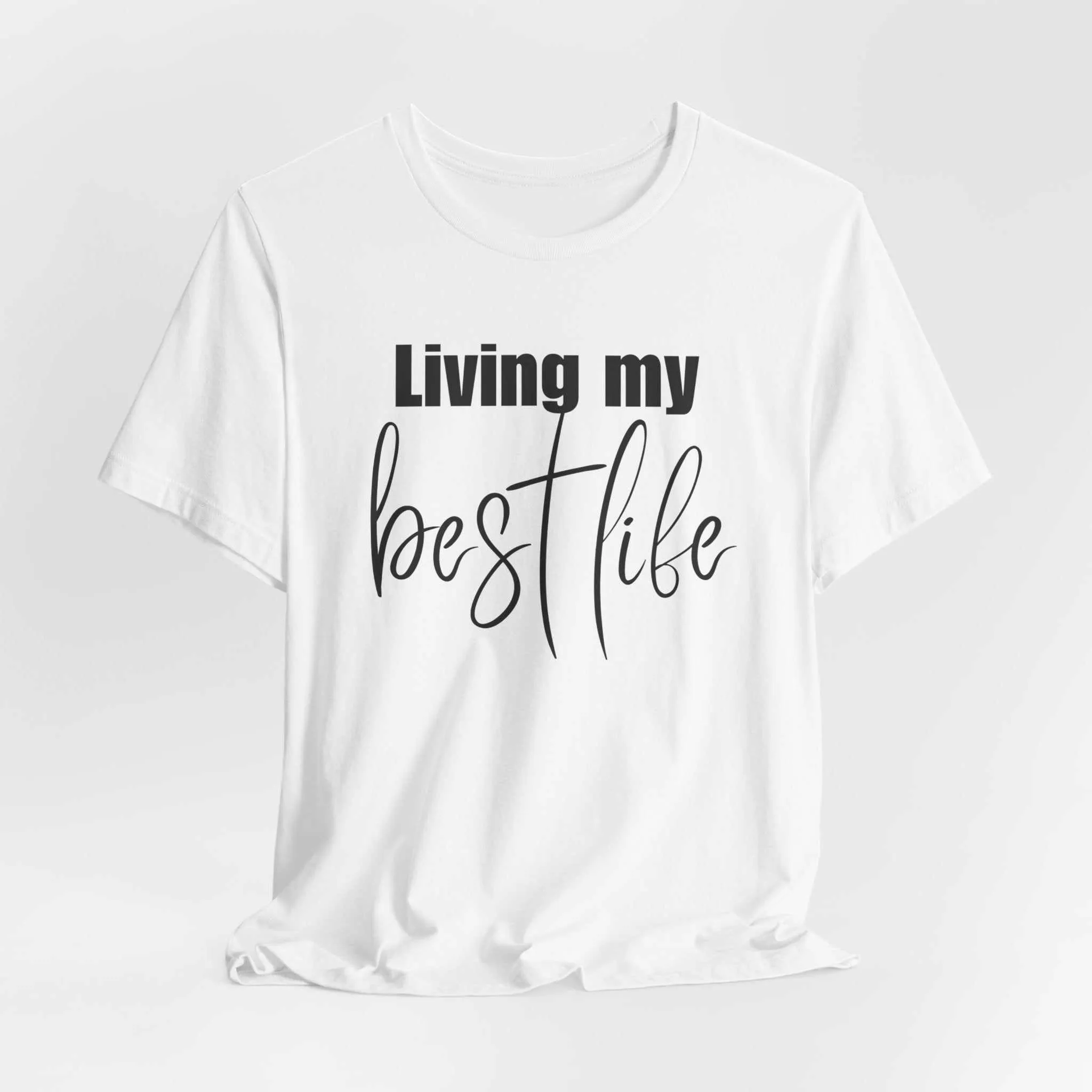 Living My Best Life Happy Life Trendy Shirt - Embrace Positivity